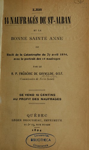 Les 14 naufragés de St-Alban et la Bonne Sainte Anne, ou, Récit de la catastrophe du 27 avril 1894