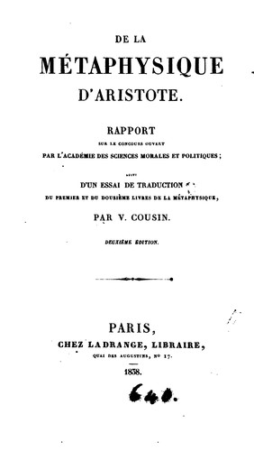 De la Métaphysique d'Aristote. Rapport sur le concours ouvert par l'Académie des sciences ..