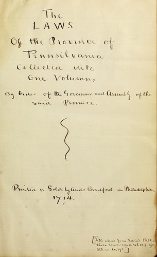 [The laws of the Province of Pennsilvania collected into one volumn by order of the Governour and Assembly of the said province