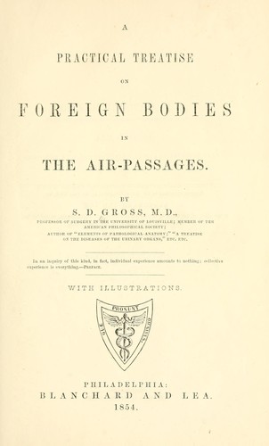 A practical treatise on foreign bodies in the air-passages