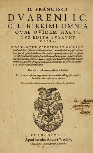 D. Francisci Dvareni i.c. celeberrimi, Omnia qvae qvidem hactenvs edita fvervnt opera