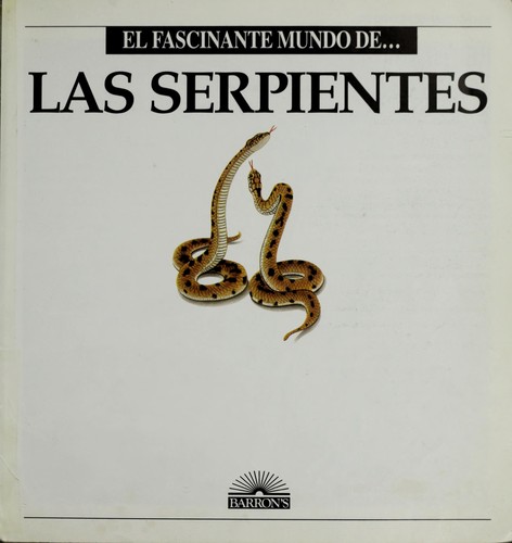 Las Serpientes (El Fascinante Mundo de..)