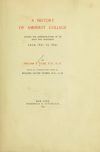 A history of Amherst college during the administrations of its first five presidents, from 1821 to 1891