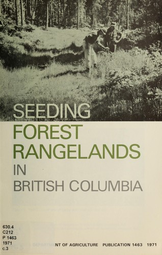 Seeding forest rangelands in British Columbia