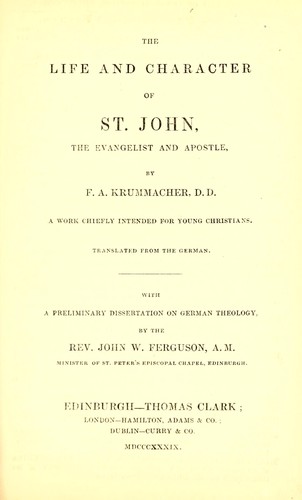 The life and character of St. John, the Evangelist and Apostle