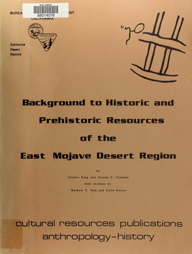 Background to historic and prehistoric resources of the East Mojave Desert Region