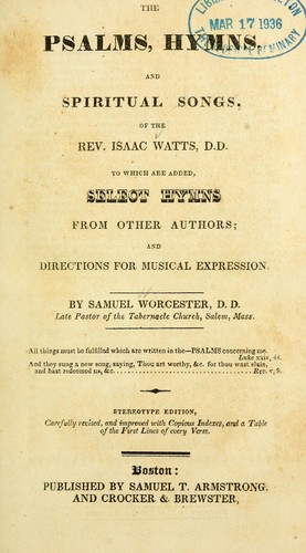 The Psalms, hymns, and spiritual songs of the Rev. Isaac Watts