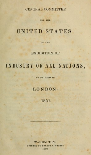Central committee for the U.S. on the exhibition of industry of all nations