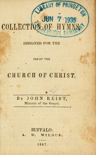 A Collection of hymns, designed for the use of the Church of Christ