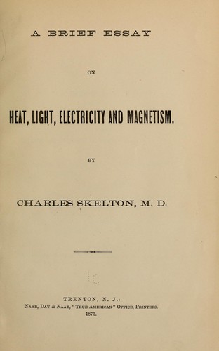A brief essay on heat, light, electricity and magnetism