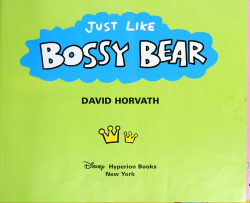 Just like Bossy Bear