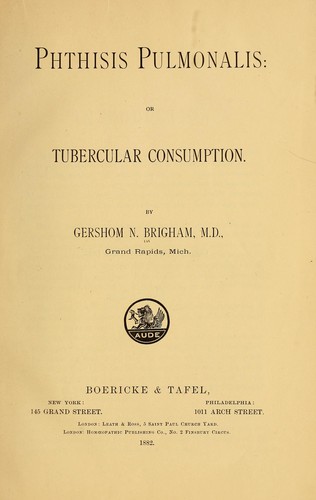 Phthisis pulmonalis; or, Tubercular phthisis