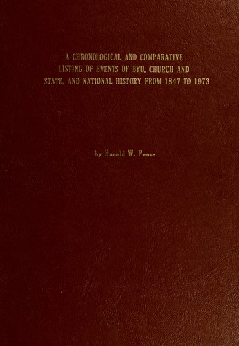 A chronological and comparative listing of events of BYU, church and state, and national history from 1847 to 1973