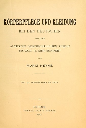 Körperpflege und Kleidung bei den Deutschen von den ältesten geschichtlichen Zeiten bis zum 16. Jahrhundert