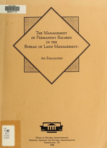 The Management and disposition of permanent records in the Bureau of Land Management