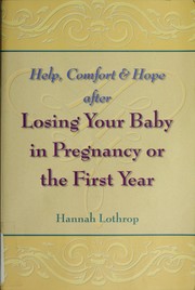 Help, comfort & hope after losing your baby in pregnancy or the first year