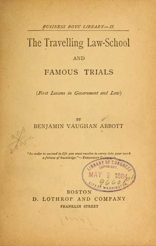 The travelling law-school, and Famous trials. (First lessons in government and law)