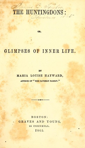 The Huntingdons, or, Glimpses of inner life