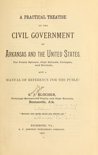 A practical treatise on the civil government of Arkansas and the United States