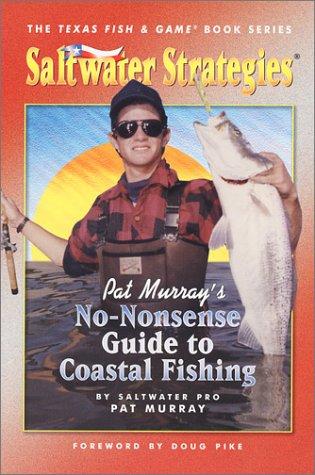 No-Nonsense Guide to Coastal Fishing (Saltwater Strategies)