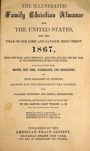 The illustrated family Christian almanac for the United States, for the year of our Lord and Saviour Jesus Christ, 1867
