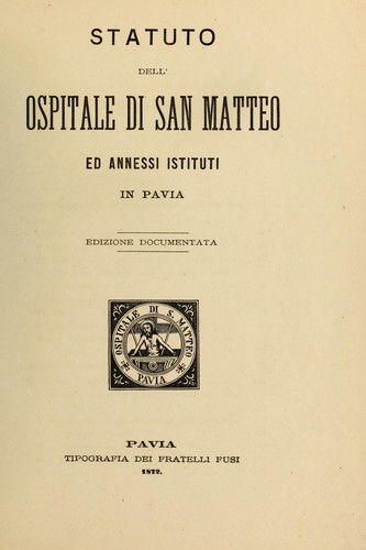 Statuto dell' ospitale di San Matteo ed annessi istituti in Pavia