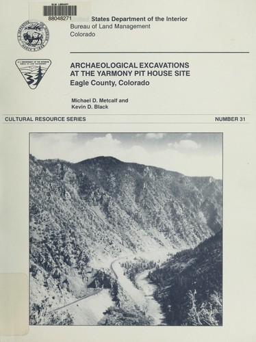 Archaeological excavations at the Yarmony Pit House site, Eagle County, Colorado