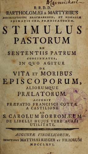 R.R.D.D. Bartholomaei a Martyribus ... Stimulus pastorum ex sententiis patrum concinnatus