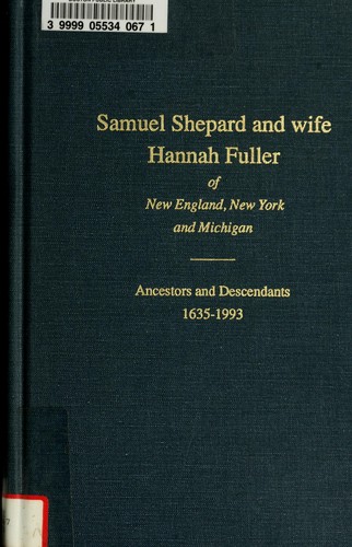 Samuel Shepard and wife Hannah Fuller of New England, New York, and Michigan