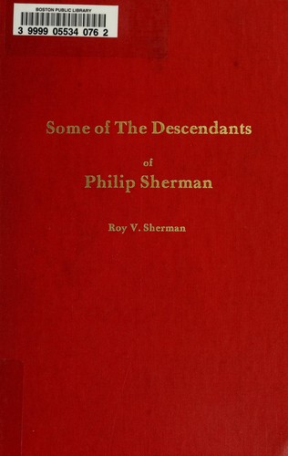 Some of the descendants of Philip Sherman, the first secretary of Rhode Island