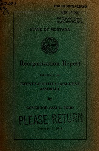 Reorganization report submitted to the twenty-eighth Legislative assembly by Governor Sam C. Ford
