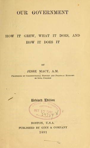 Our government, how it grew, what it does, and how it does it