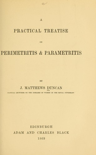 A practical treatise on perimetritis and parametritis