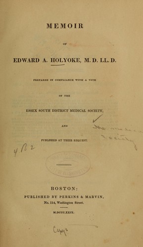 Memoir of Edward A. Holyoke, M. D. LL. D