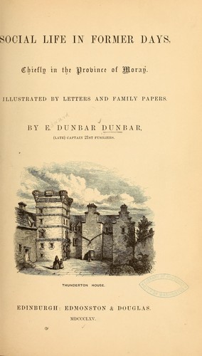 Social life in former days, chiefly in the province of Moray
