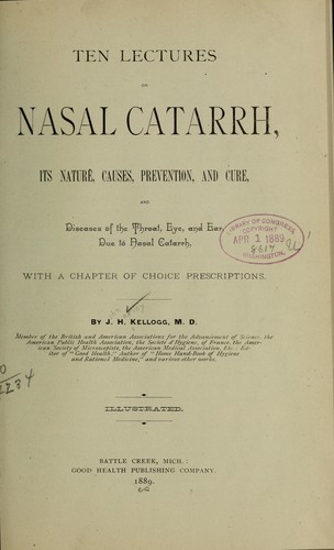 Ten lectures on nasal catarrh, its nature, causes, prevention, and cure ...
