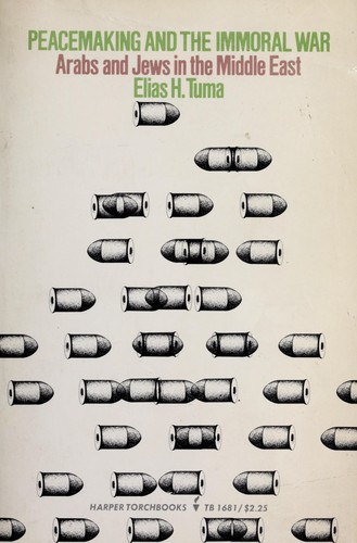 Peacemaking and the immoral war: Arabs and Jews in the Middle East