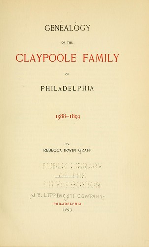 Genealogy of the Claypoole family of Philadelphia. 1588-1893