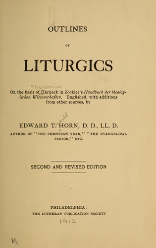 Outlines of liturgics, on the basis of Harnack in Zöckler's Handbuch der theologischen wissenschaften