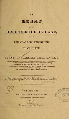 An essay on the disorders of old age, and on the means for prolonging human life