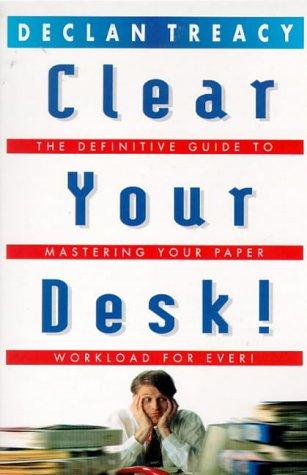 CLEAR YOUR DESK!