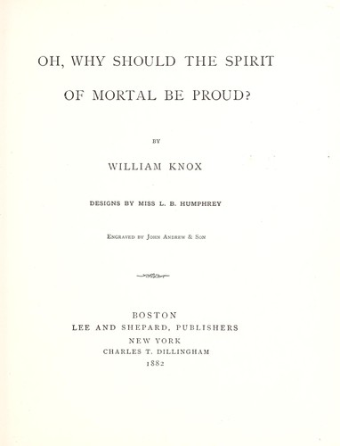 Oh, why should the spirit of mortal be proud?