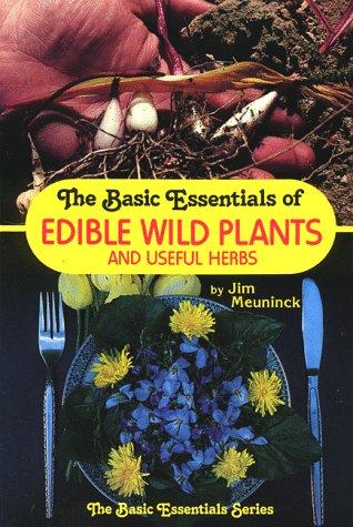 The basic essentials of edible wild plants & useful herbs