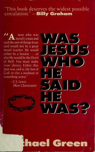 Was Jesus who he said he was?