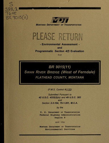 Revised environmental assessment - and programmatic section 4(f) evaluation for BR 9015 (11) Swan River Bridge (west of Ferndale) Flathead County, Montana (P.M.S. control #1132)