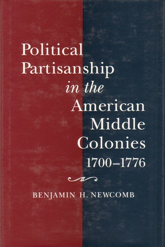 Political partisanship in the American middle colonies, 1700-1776