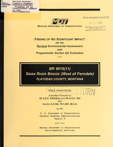 Finding of no significant impact on the revised environmental assessment and programmatic section 4 (f) evaluation for BR 9015(11) Swan River Bridge (West of Ferndale), Flathead County, Montana (P.M.S. control #1132)