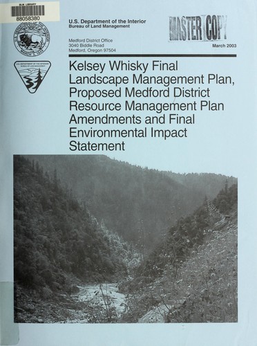Kelsey Whisky final landscape management plan, proposed Medford District resource management plan, amendments and final environmental impact statement