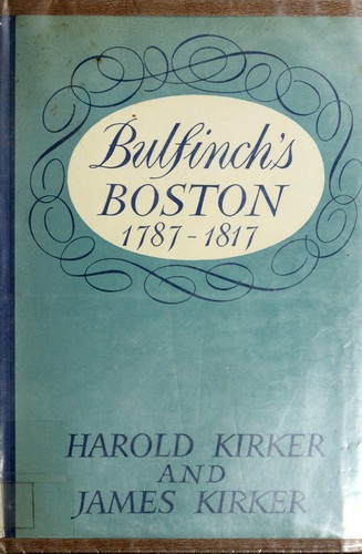 Bulfinch's Boston, 1787-1817