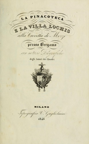 La Pinacoteca e la villa Lochis alla Crocetta di Mozzo presso Bergamo con notizie biografiche degli autori dei quadri